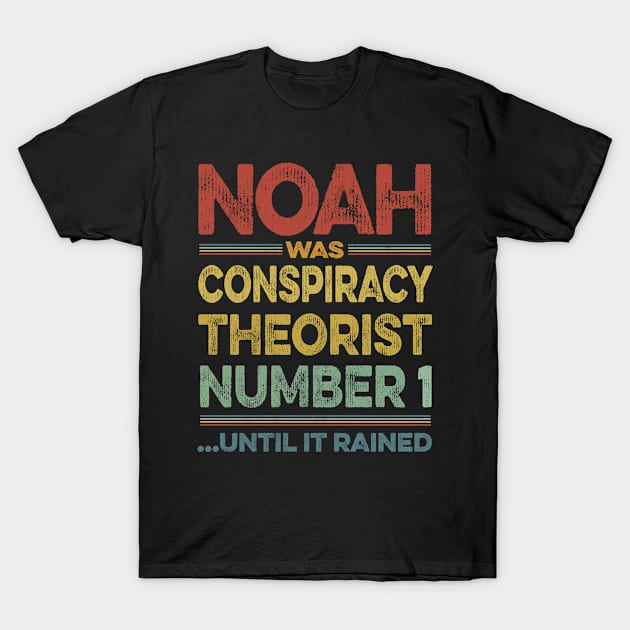 Retro Noah Meme Political Anti-Government Conspiracy Theory T-Shirt by MapYourWorld